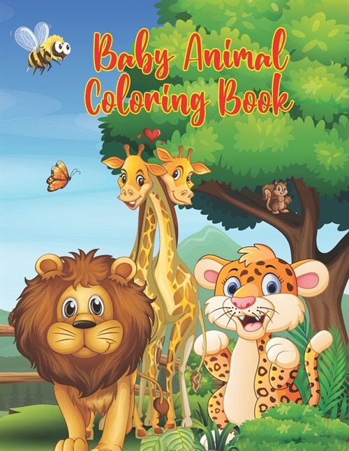 Baby Animal Coloring Book: 50 Animals for Toddler and Kids Coloring Book of Easy Coloring Pages of Animal for Boys & Girls, Little Kids, Preschoo (Paperback)