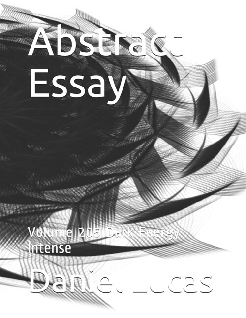 Abstract Essay: Volume 205 Dark Energy Intense (Paperback)