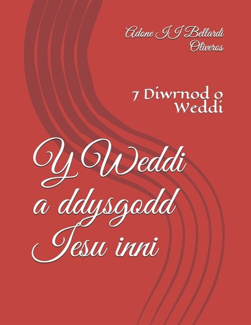 Y Weddi a ddysgodd Iesu inni: 7 Diwrnod o Weddi (Paperback)
