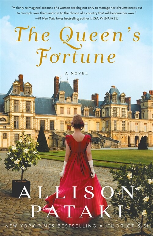 The Queens Fortune: A Novel a Novel of Desiree, Napoleon, and the Dynasty That Outlasted the Empire (Paperback)