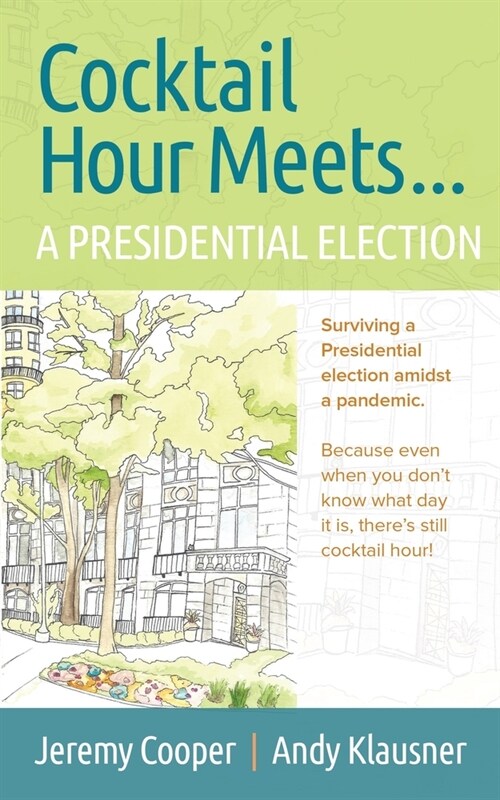 Cocktail Hours Meets...A Presidential Election (Paperback)