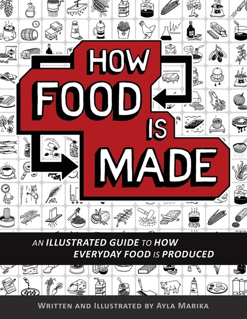 How Food is Made: An illustrated guide to how everyday food is produced (Paperback)