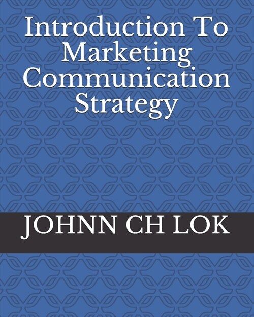 Introduction To Marketing Communication Strategy (Paperback)