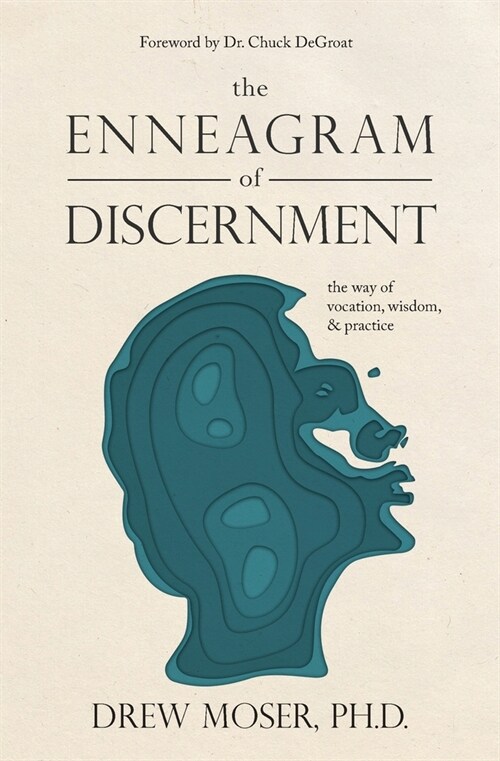 The Enneagram of Discernment: The Way of Vocation, Wisdom, and Practice (Paperback)