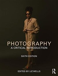 Photography : A Critical Introduction (Paperback, 6 ed)