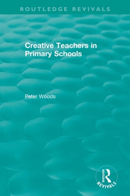 Creative Teachers in Primary Schools (Paperback, 1)