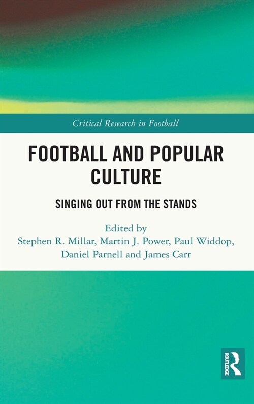 Football and Popular Culture : Singing Out from the Stands (Hardcover)