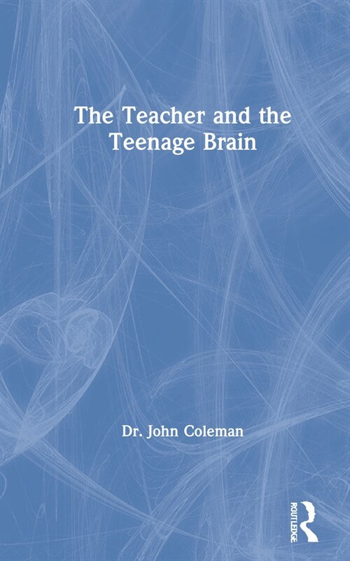 The Teacher and the Teenage Brain (Hardcover)