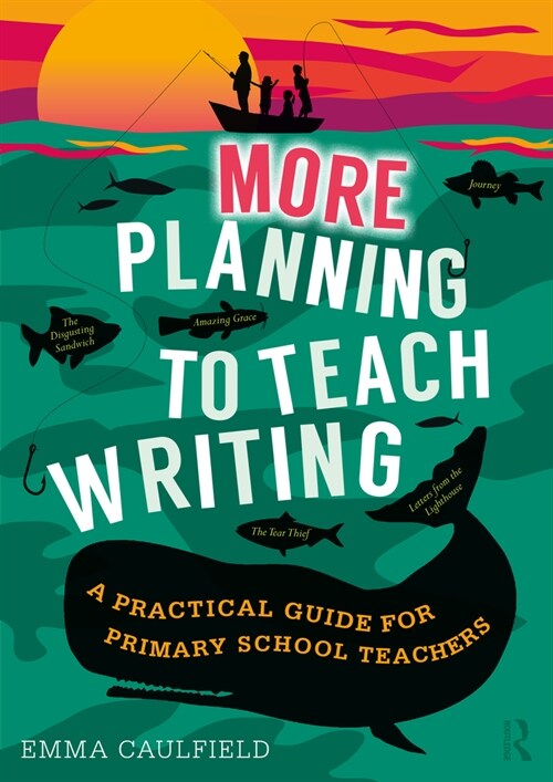 More Planning to Teach Writing : A Practical Guide for Primary School Teachers (Paperback)