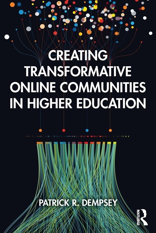 Creating Transformative Online Communities in Higher Education (Paperback)