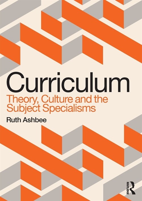 Curriculum: Theory, Culture and the Subject Specialisms (Paperback)