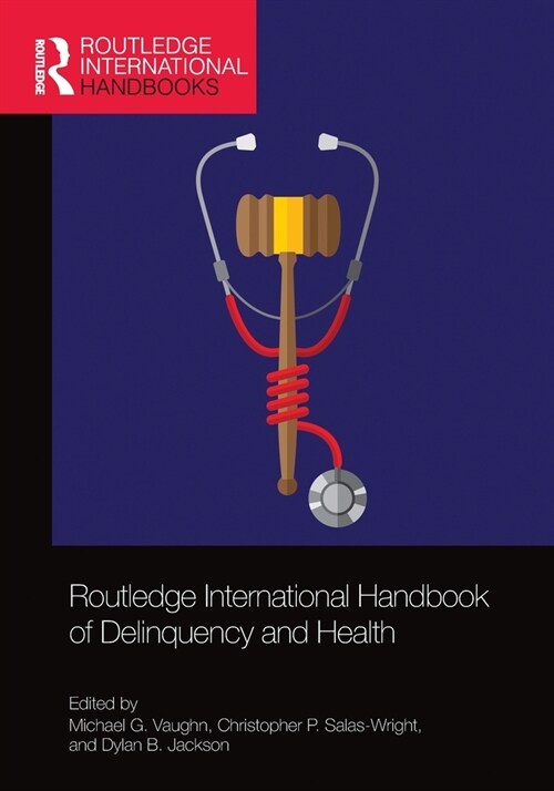 Routledge International Handbook of Delinquency and Health (Paperback, 1)