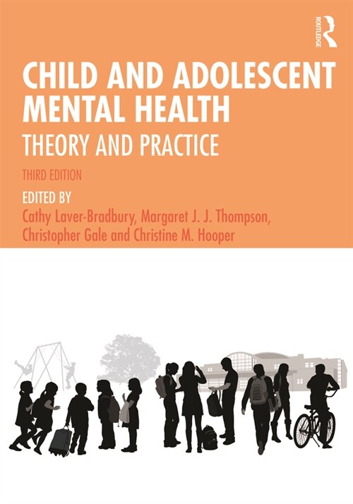 Child and Adolescent Mental Health : Theory and Practice (Paperback, 3 ed)
