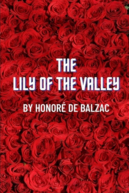 The Lily of the Valley by Honor?de Balzac (Paperback)