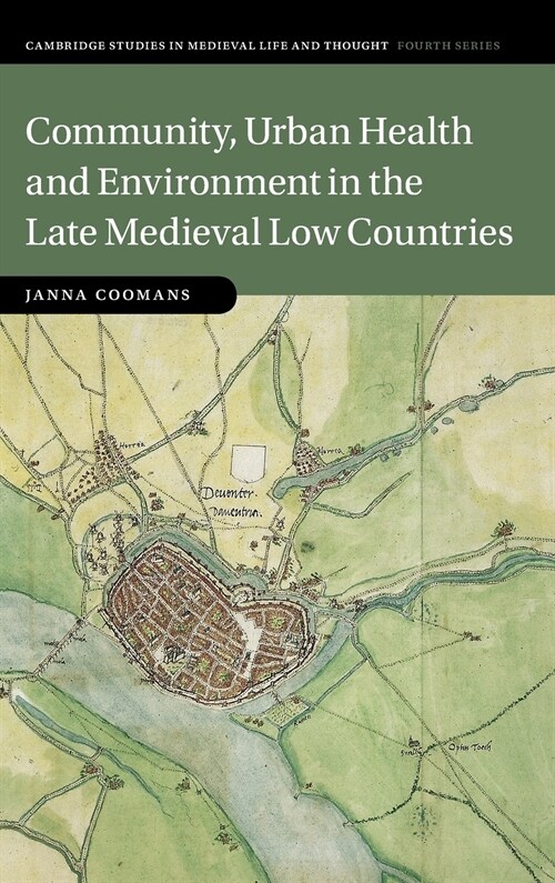 Community, Urban Health and Environment in the Late Medieval Low Countries (Hardcover)
