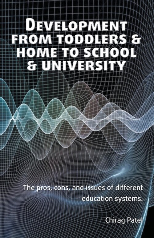 Development from Toddlers & Home to School & University (Paperback)