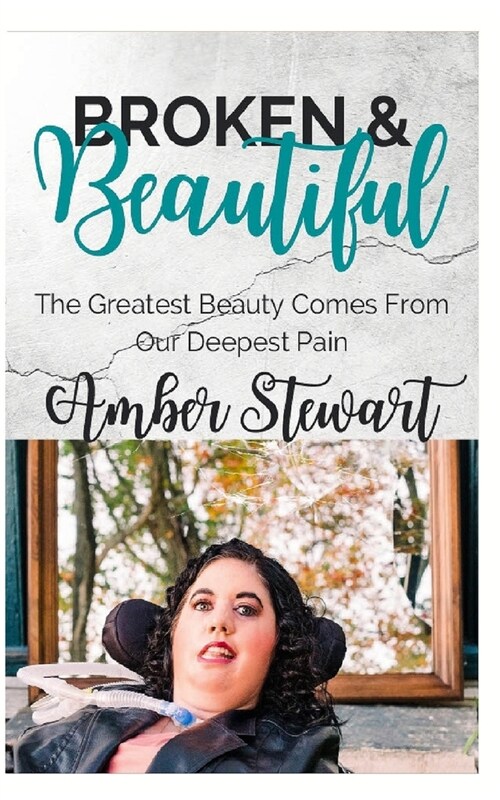 Broken and Beautiful: The greatest beauty comes from our deepest pain (Paperback)