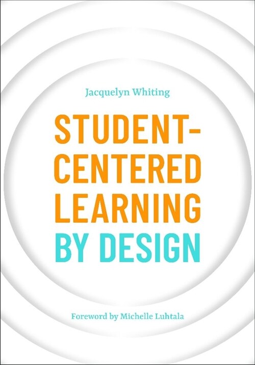 Student-Centered Learning by Design (Paperback)