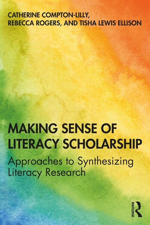 Making Sense of Literacy Scholarship : Approaches to Synthesizing Literacy Research (Paperback)