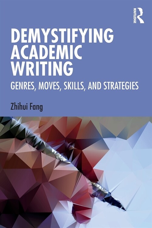 Demystifying Academic Writing : Genres, Moves, Skills, and Strategies (Paperback)