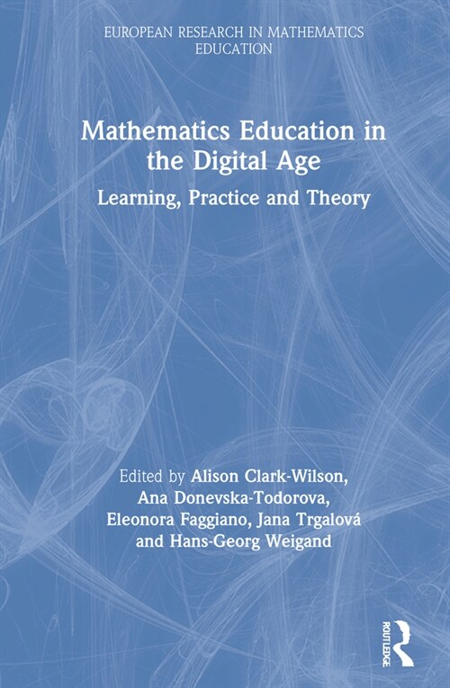 Mathematics Education in the Digital Age : Learning, Practice and Theory (Hardcover)