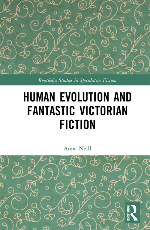 Human Evolution and Fantastic Victorian Fiction (Hardcover, 1)