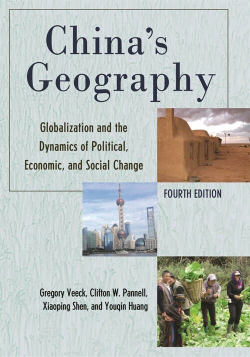 Chinas Geography: Globalization and the Dynamics of Political, Economic, and Social Change (Hardcover, 4)
