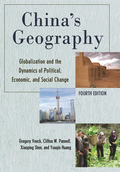 Chinas Geography: Globalization and the Dynamics of Political, Economic, and Social Change (Paperback, 4)