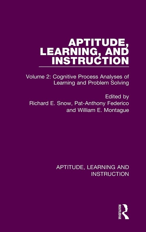 Aptitude, Learning, and Instruction : Volume 2: Cognitive Process Analyses of Learning and Problem Solving (Hardcover)