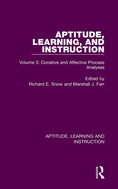 Aptitude, Learning, and Instruction : Volume 3: Conative and Affective Process Analyses (Hardcover)