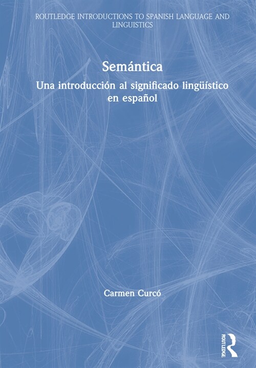 Semantica : Una introduccion al significado linguistico en espanol (Hardcover)