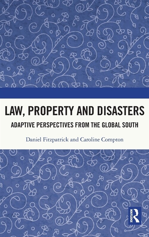 Law, Property and Disasters : Adaptive Perspectives from the Global South (Hardcover)