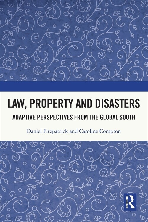 Law, Property and Disasters : Adaptive Perspectives from the Global South (Paperback)