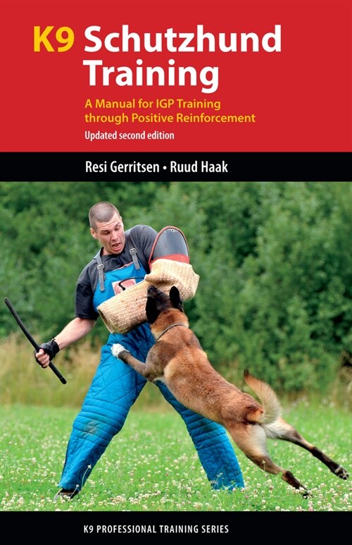 K9 Schutzhund Training: A Manual for Igp Training Through Positive Reinforcement (Paperback, 3, Revised)