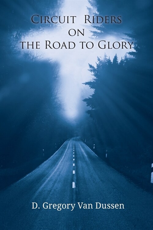 Circuit Riders on the Road to Glory (Paperback)