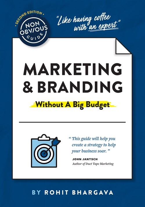 The Non-Obvious Guide to Marketing & Branding (Without a Big Budget) (Paperback)