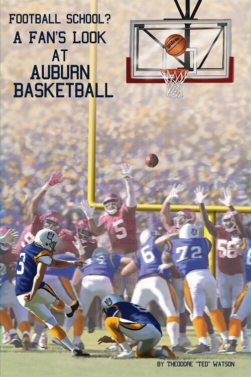 Football School?: A Fans Look at Auburn Basketball (Paperback)