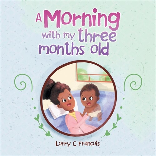 A Morning with My Three Months Old (Paperback)
