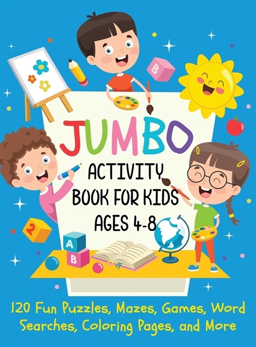 Jumbo Activity Book for Kids Ages 4-8: 120 Fun Puzzles, Mazes, Games, Word Searches, Coloring Pages, and More (Hardcover) (Hardcover)