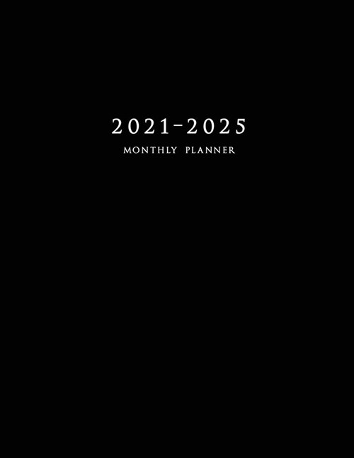 2021-2025 Monthly Planner: Large Five Year Planner with Black Cover (Paperback)