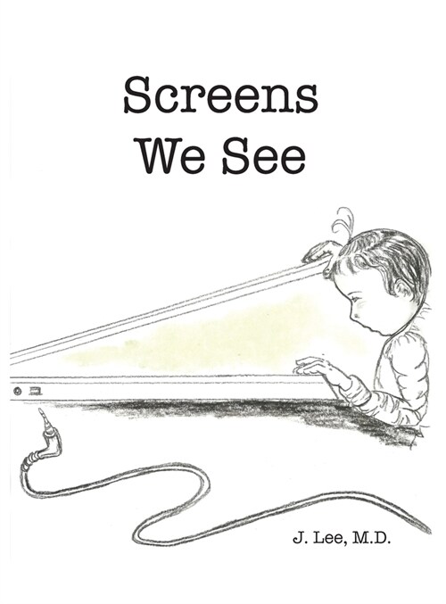 Screens We See (Hardcover)