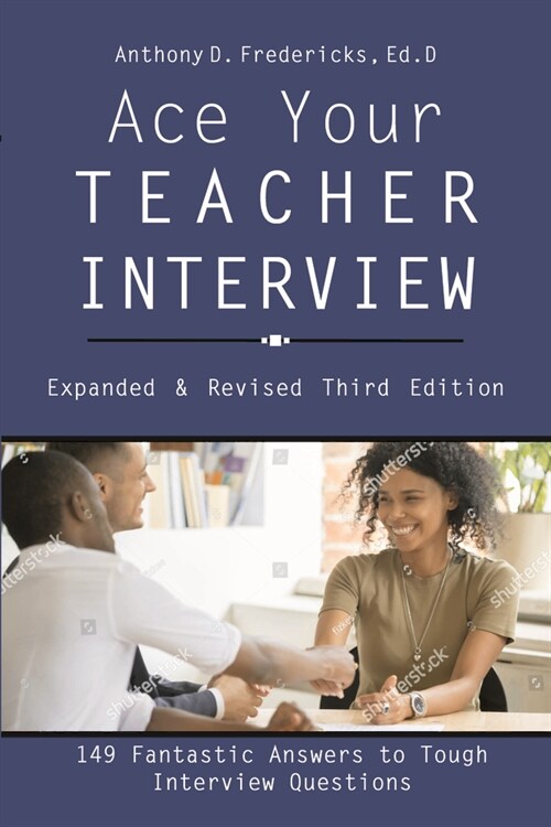 Ace Your Teacher Interview: 158 Fantastic Answers to Tough Questions (Paperback, 3)