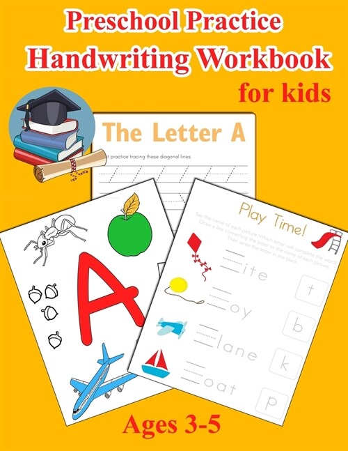 Preschool Practice Handwriting Workbook for Kids Ages 3-5: Pre K Alphabet Tracing, Learn Words, Fill-In-The-Blank Exercises, Sight Words and Many More (Paperback, Preschool Pract)
