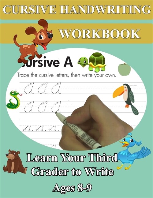 Cursive Handwriting Workbook - Learn Your Third Grader to Write - Ages 8-9: Remember Cursive Letters A-Z, Creative Writing, Personification, Metaphors (Paperback, Cursive Handwri)