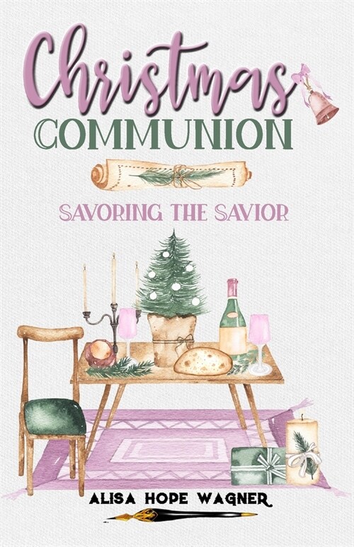 Christmas Communion: Savoring the Savior (Paperback)