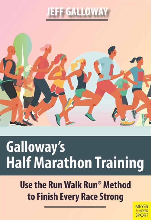Galloways Half Marathon Training : Use the Run Walk Run Method to Finish Every Race Strong (Paperback)