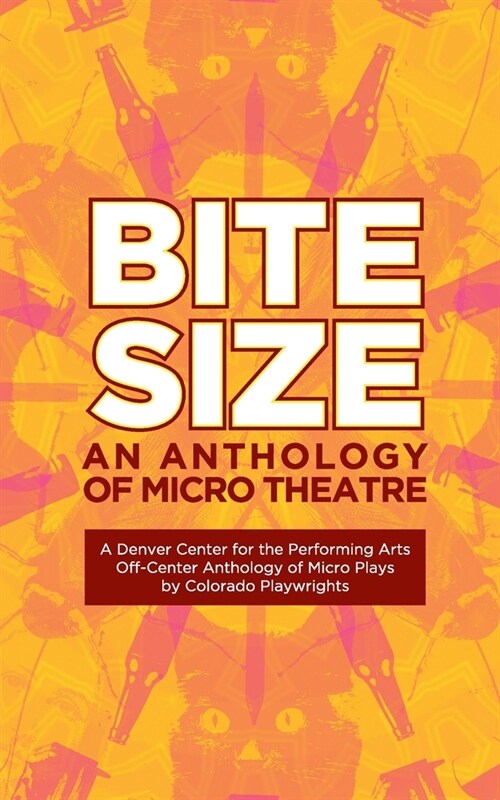 Bite Size: A Denver Center for the Performing Arts Off-Center Anthology of Micro Plays by Colorado Playwrights (Paperback)
