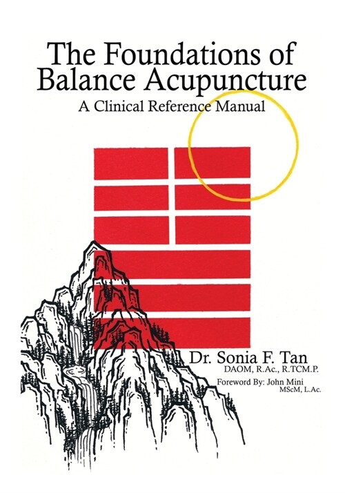 The Foundations of Balance Acupuncture: A Clinical Reference Manual (Paperback)