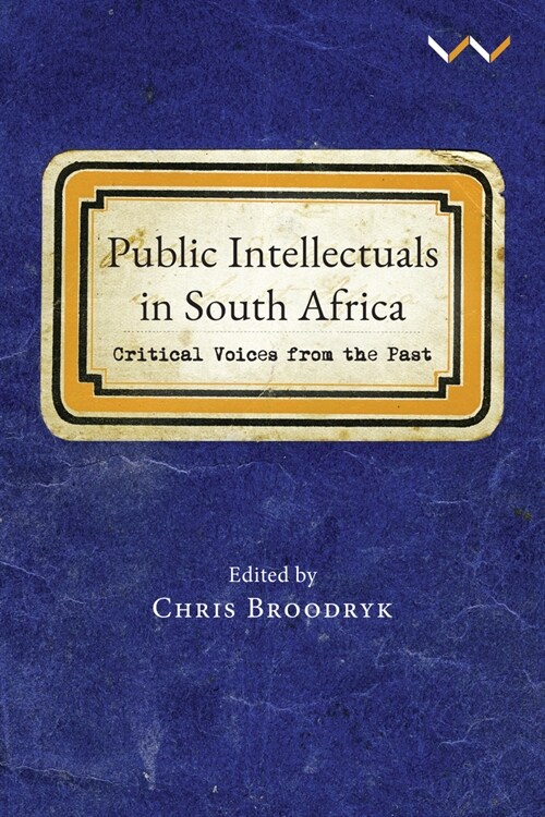 Public Intellectuals in South Africa: Critical Voices from the Past (Paperback)