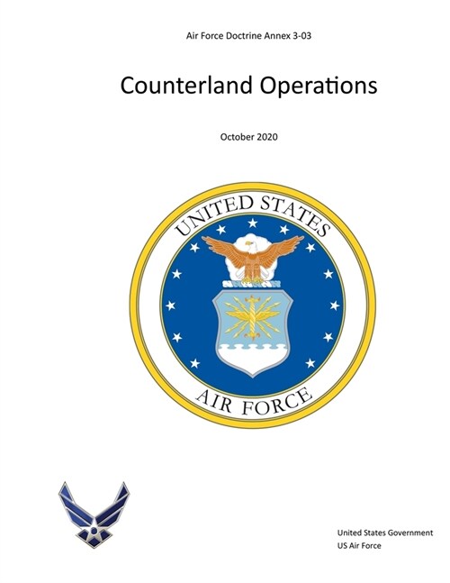 Air Force Doctrine Annex 3-03 Counterland Operations October 2020 (Paperback)